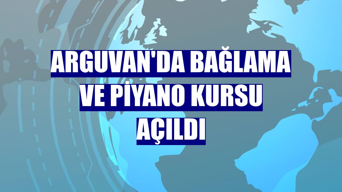 Arguvan'da bağlama ve piyano kursu açıldı