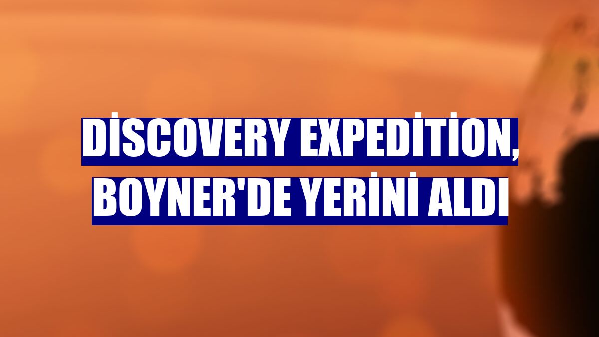 Discovery Expedition, Boyner'de yerini aldı