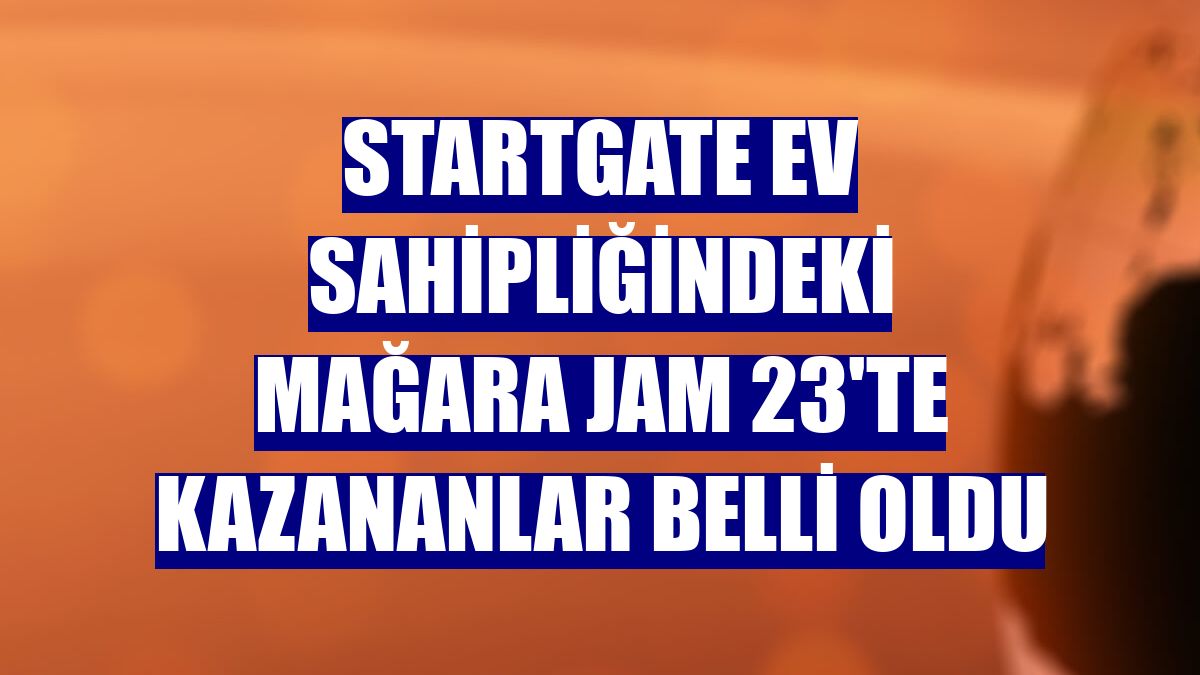 StartGate ev sahipliğindeki Mağara Jam 23'te kazananlar belli oldu