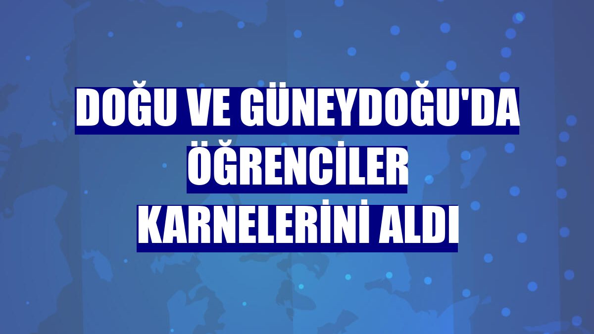 Doğu ve Güneydoğu'da öğrenciler karnelerini aldı