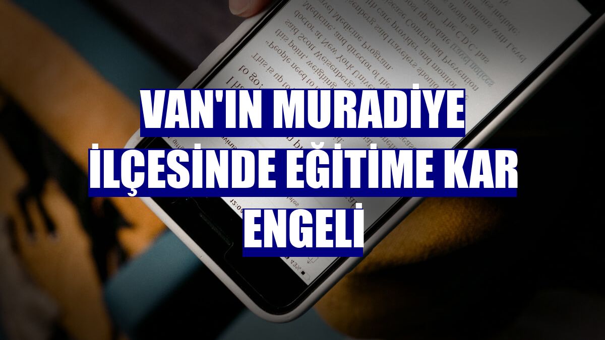 Van'ın Muradiye ilçesinde eğitime kar engeli