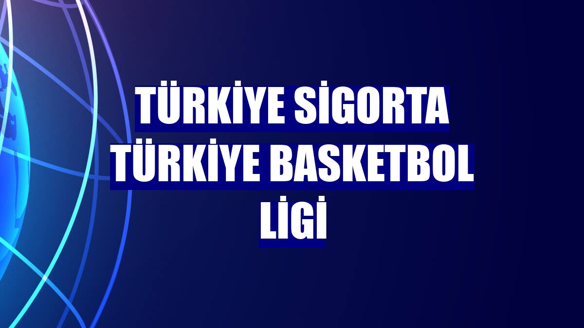 Türkiye Sigorta Türkiye Basketbol Ligi