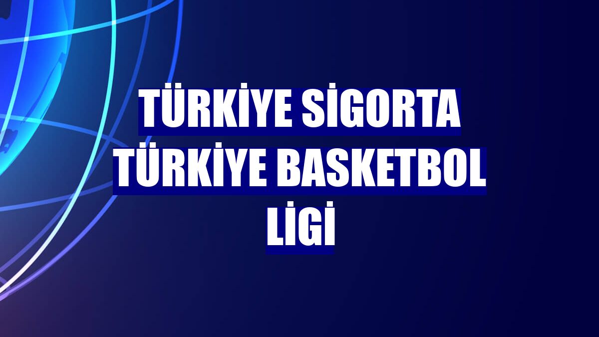 Türkiye Sigorta Türkiye Basketbol Ligi