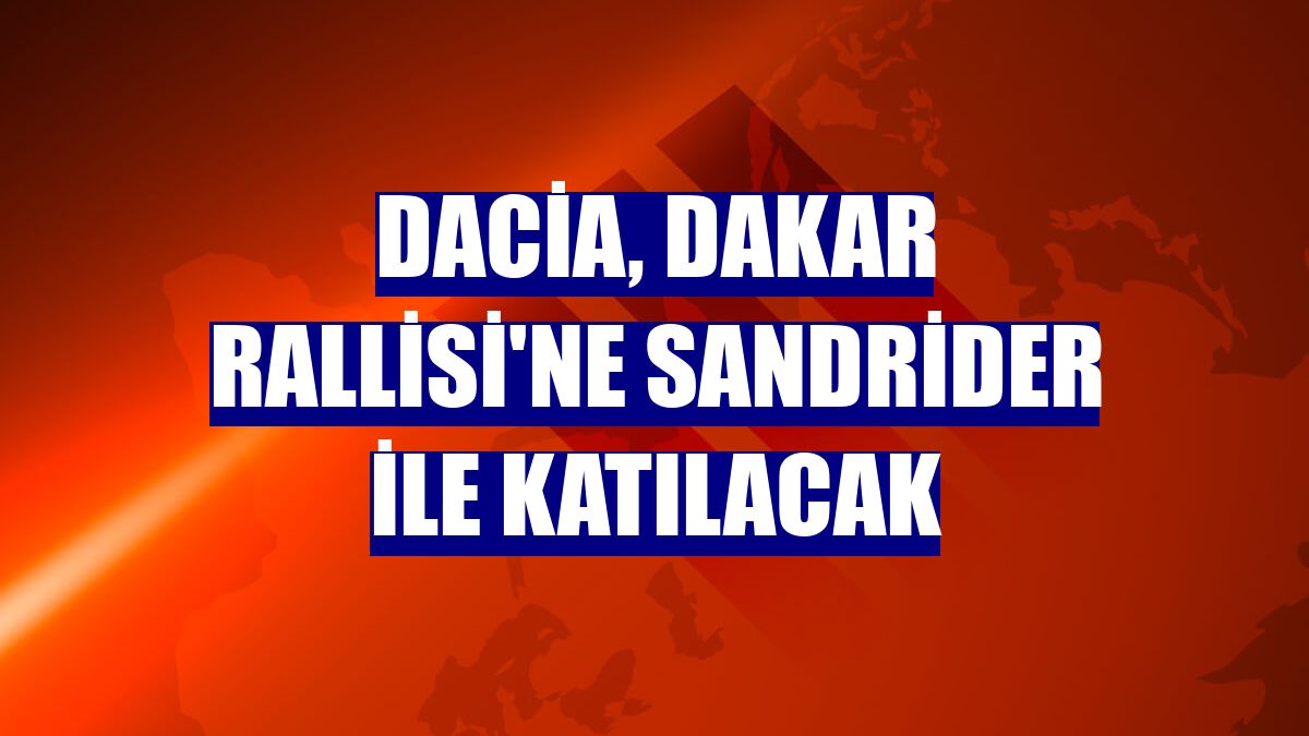 Dacia, Dakar Rallisi'ne Sandrider ile katılacak