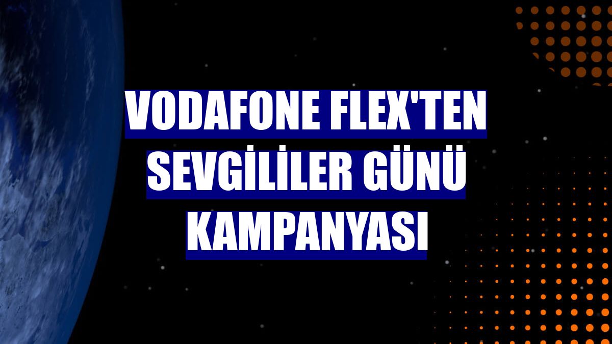 Vodafone Flex'ten Sevgililer Günü kampanyası