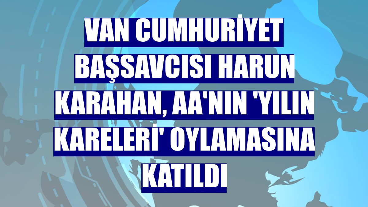 Van Cumhuriyet Başsavcısı Harun Karahan, AA'nın 'Yılın Kareleri' oylamasına katıldı