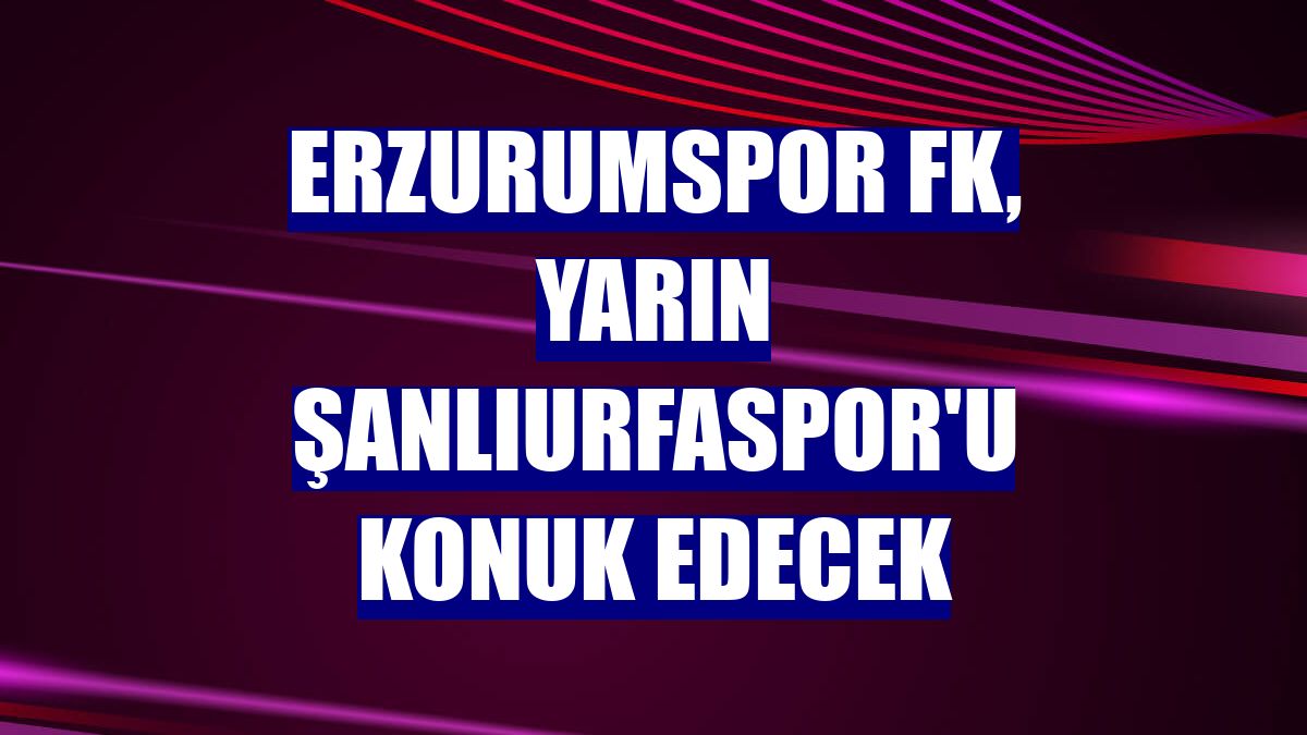 Erzurumspor FK, yarın Şanlıurfaspor'u konuk edecek