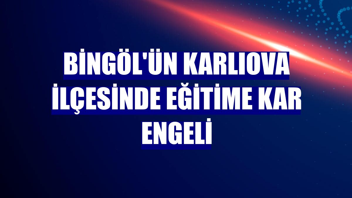 Bingöl'ün Karlıova ilçesinde eğitime kar engeli