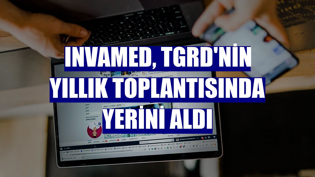 INVAMED, TGRD'nin yıllık toplantısında yerini aldı