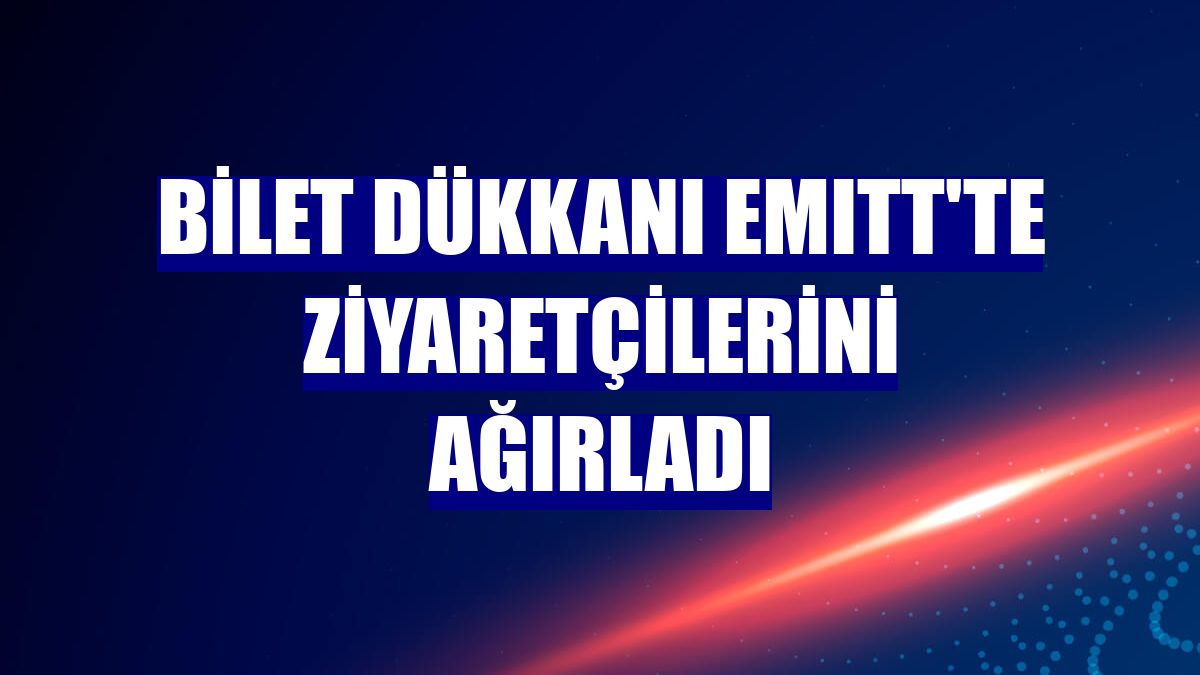 Bilet Dükkanı EMITT'te ziyaretçilerini ağırladı