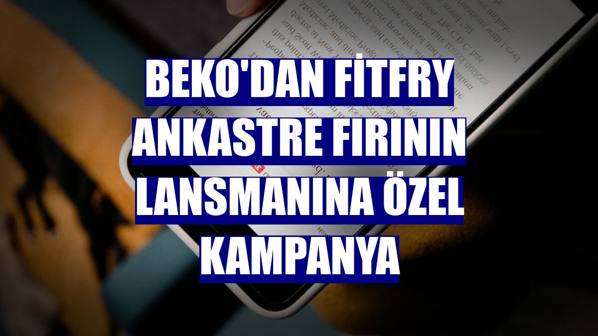 Beko'dan FitFry ankastre fırının lansmanına özel kampanya