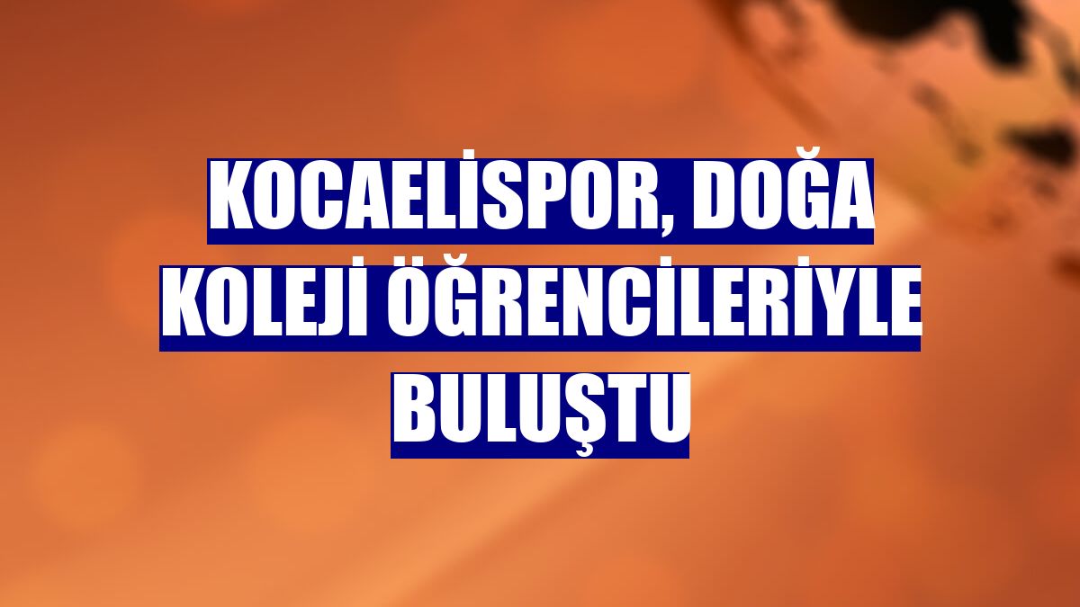 Kocaelispor, Doğa Koleji öğrencileriyle buluştu