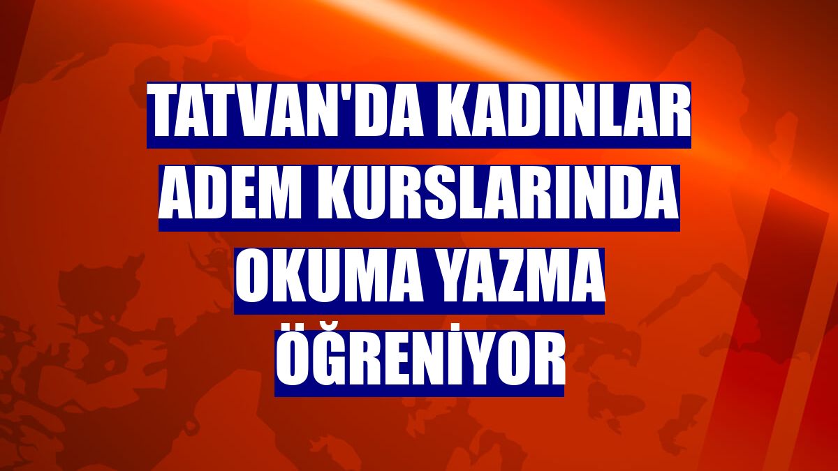 Tatvan'da kadınlar ADEM kurslarında okuma yazma öğreniyor