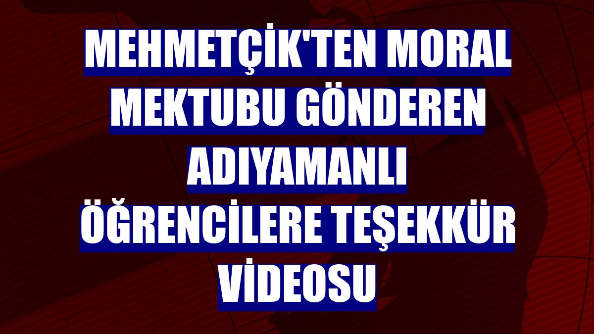 Mehmetçik'ten moral mektubu gönderen Adıyamanlı öğrencilere teşekkür videosu
