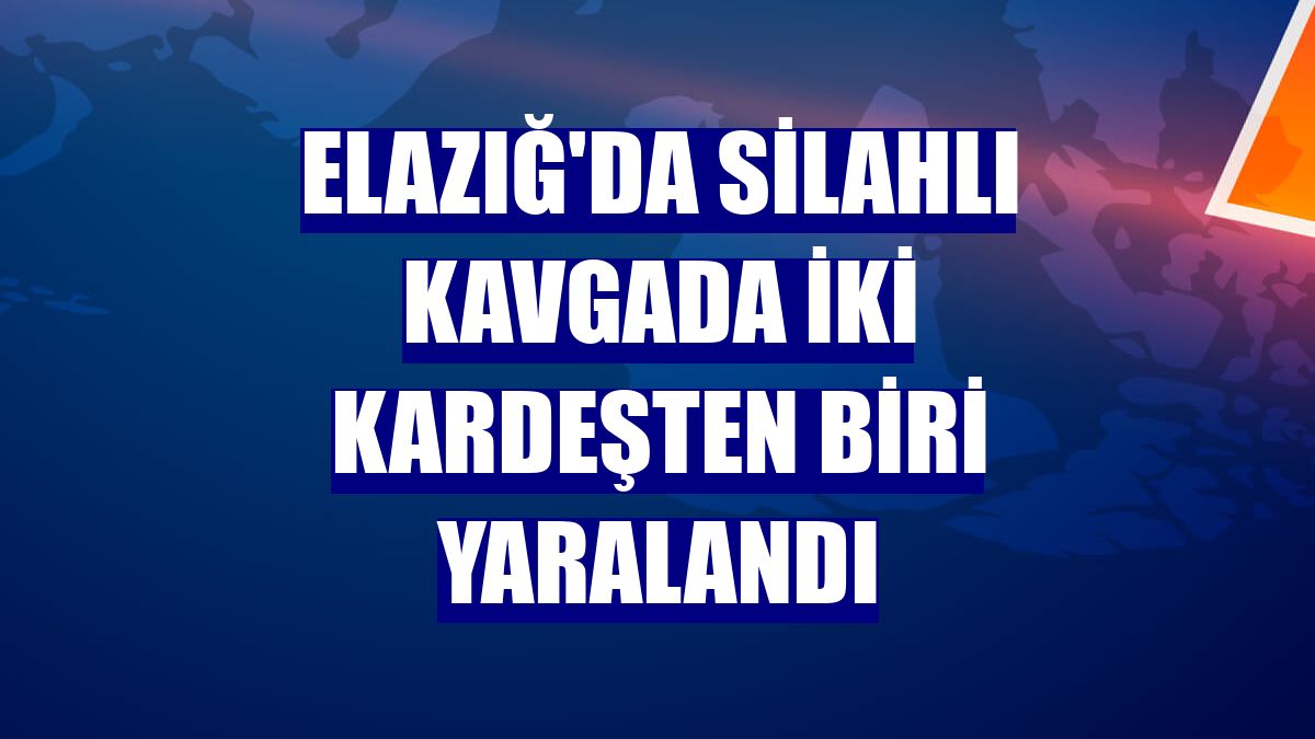 Elazığ'da silahlı kavgada iki kardeşten biri yaralandı