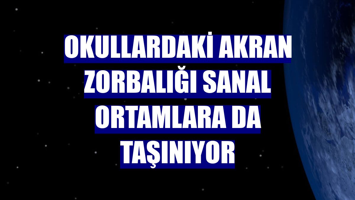 Okullardaki akran zorbalığı sanal ortamlara da taşınıyor