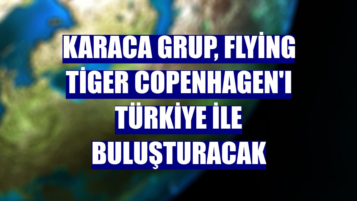 Karaca Grup, Flying Tiger Copenhagen'ı Türkiye ile buluşturacak