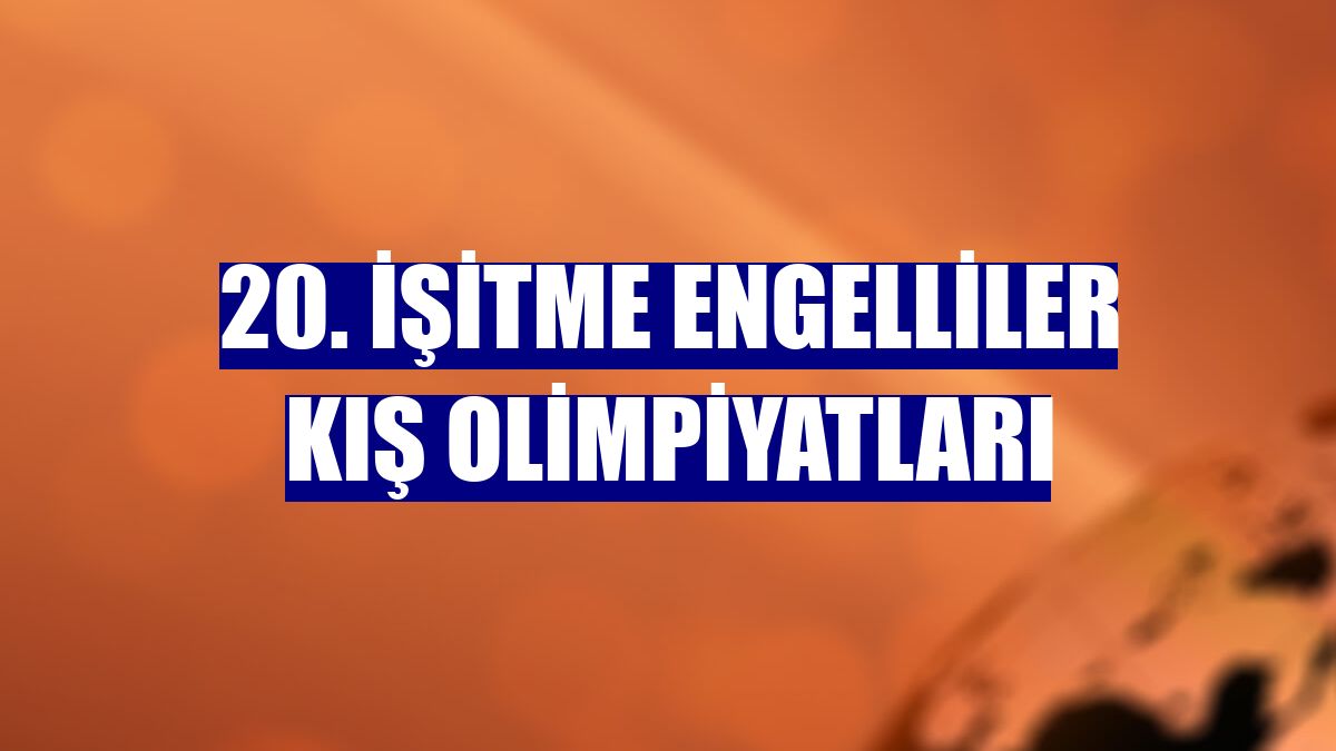 20. İşitme Engelliler Kış Olimpiyatları