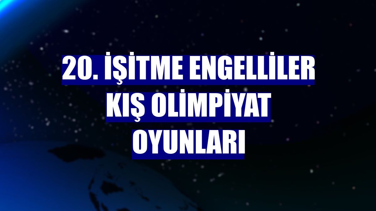20. İşitme Engelliler Kış Olimpiyat Oyunları