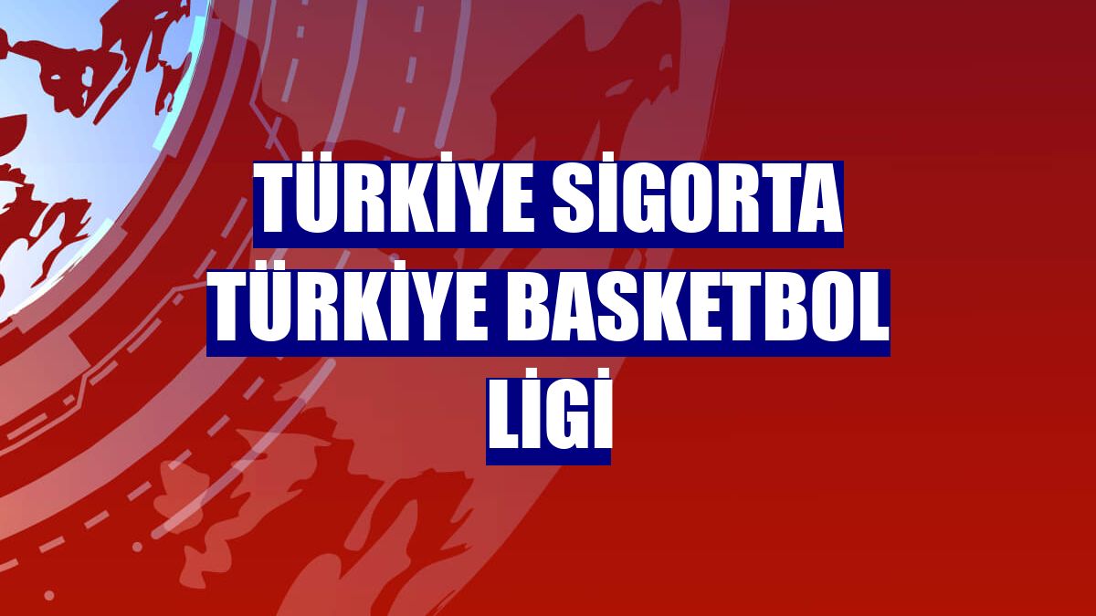 Türkiye Sigorta Türkiye Basketbol Ligi