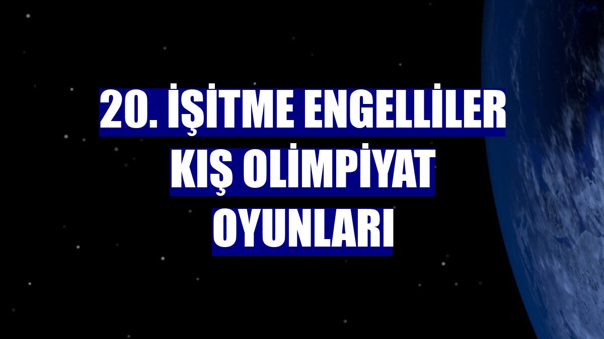 20. İşitme Engelliler Kış Olimpiyat Oyunları