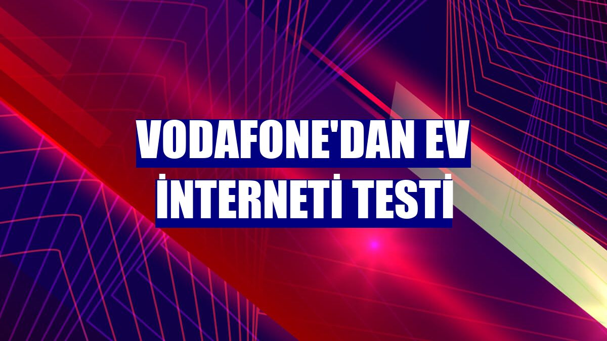 Vodafone'dan ev interneti testi
