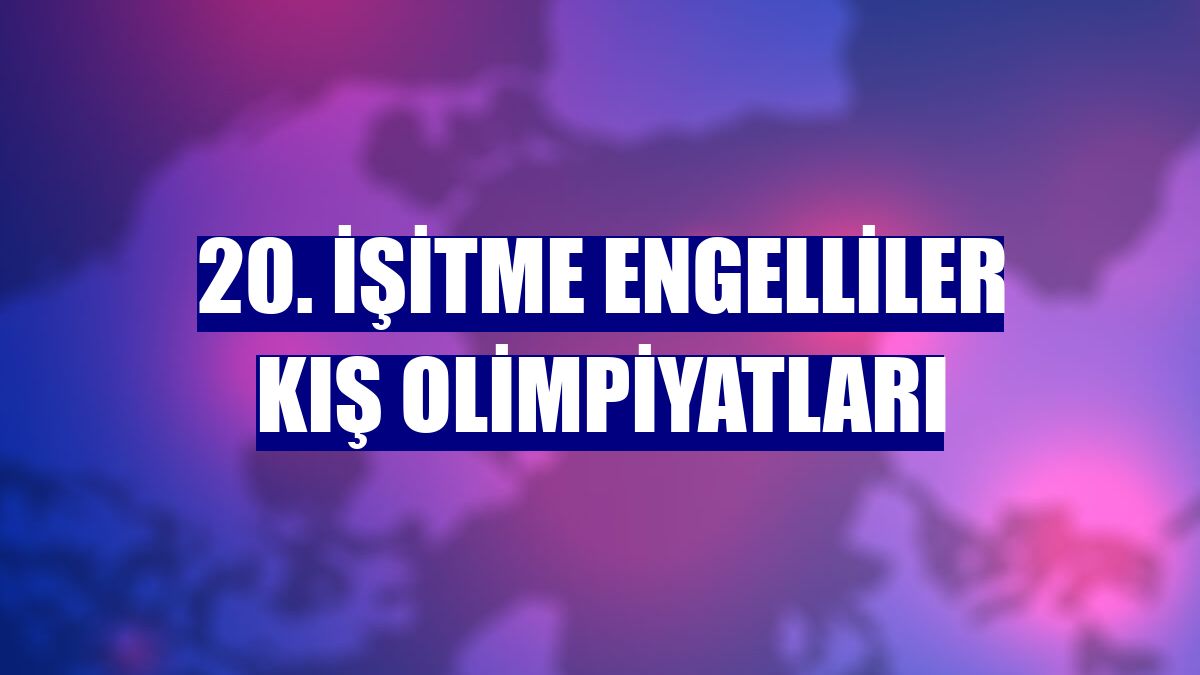 20. İşitme Engelliler Kış Olimpiyatları