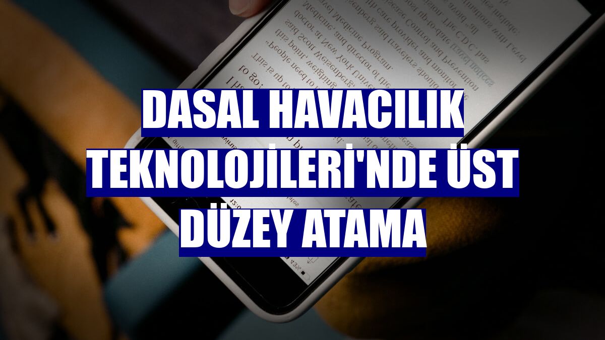DASAL Havacılık Teknolojileri'nde üst düzey atama