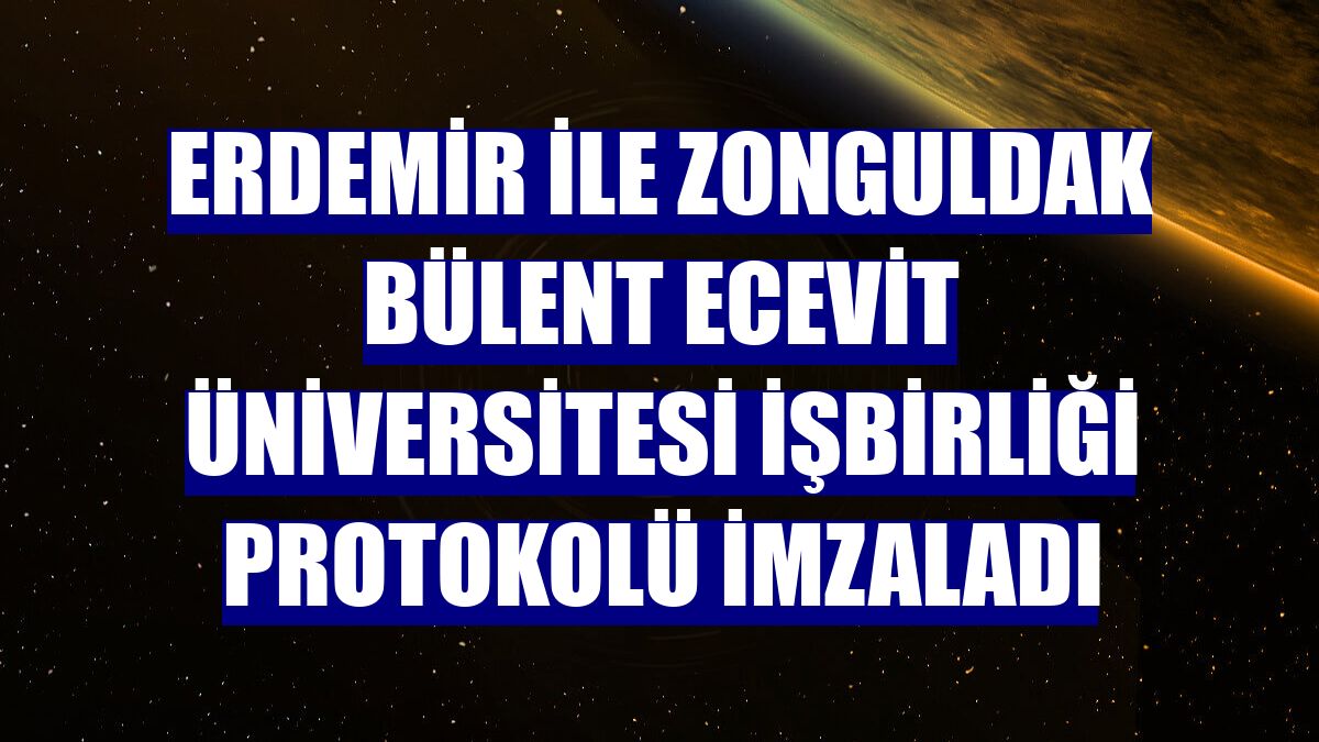 Erdemir ile Zonguldak Bülent Ecevit Üniversitesi işbirliği protokolü imzaladı