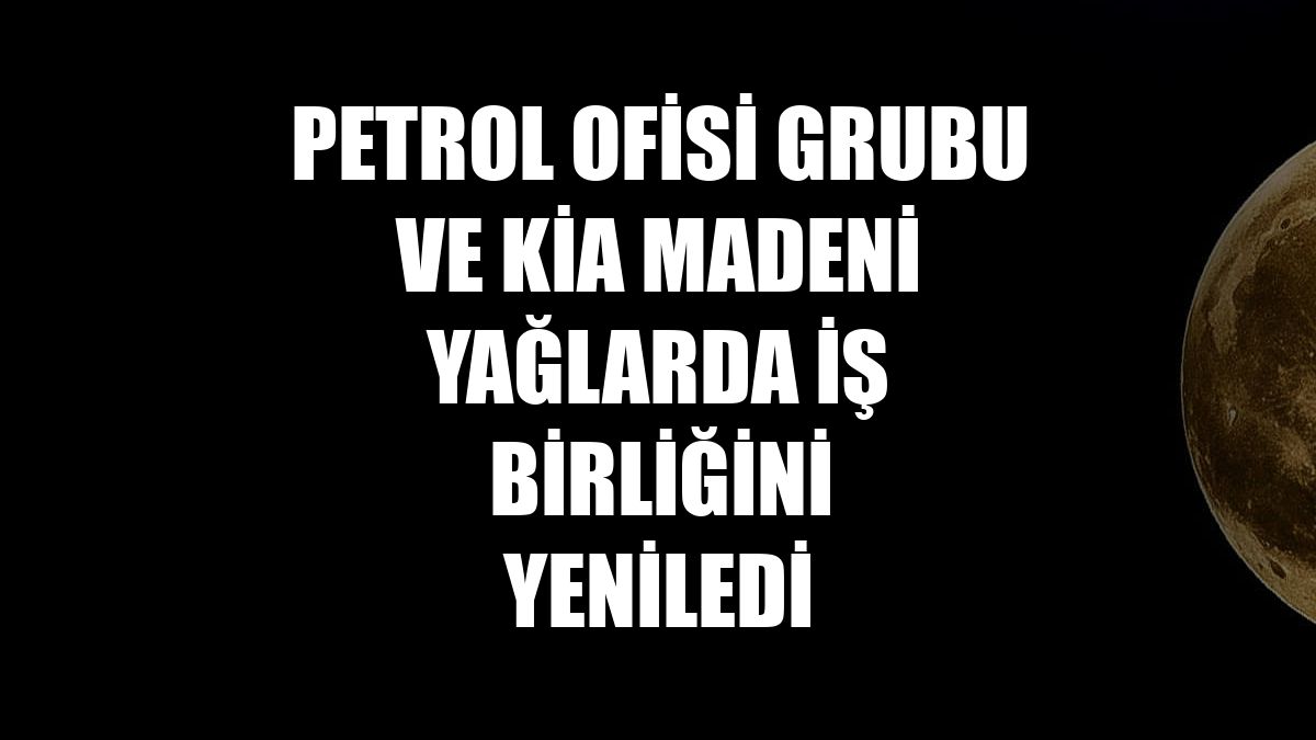 Petrol Ofisi Grubu ve Kia madeni yağlarda iş birliğini yeniledi