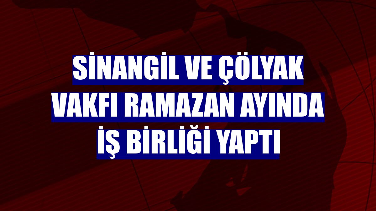 Sinangil ve Çölyak Vakfı ramazan ayında iş birliği yaptı