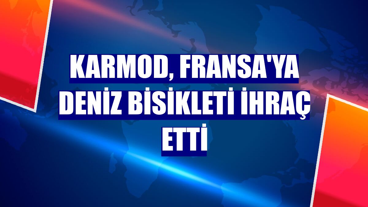 Karmod, Fransa'ya deniz bisikleti ihraç etti