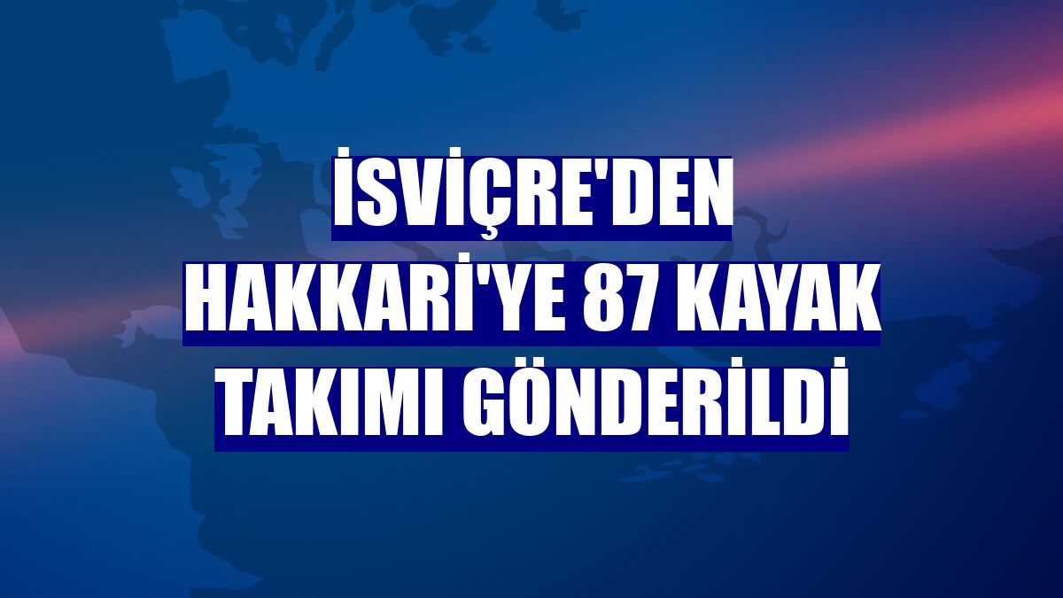İsviçre'den Hakkari'ye 87 kayak takımı gönderildi