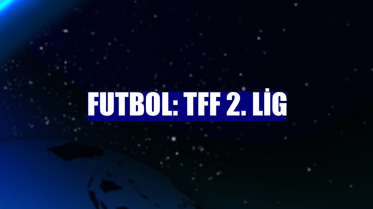 Futbol: TFF 2. Lig