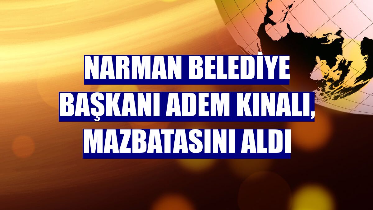 Narman Belediye Başkanı Adem Kınalı, mazbatasını aldı