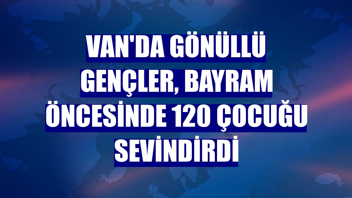 Van'da gönüllü gençler, bayram öncesinde 120 çocuğu sevindirdi