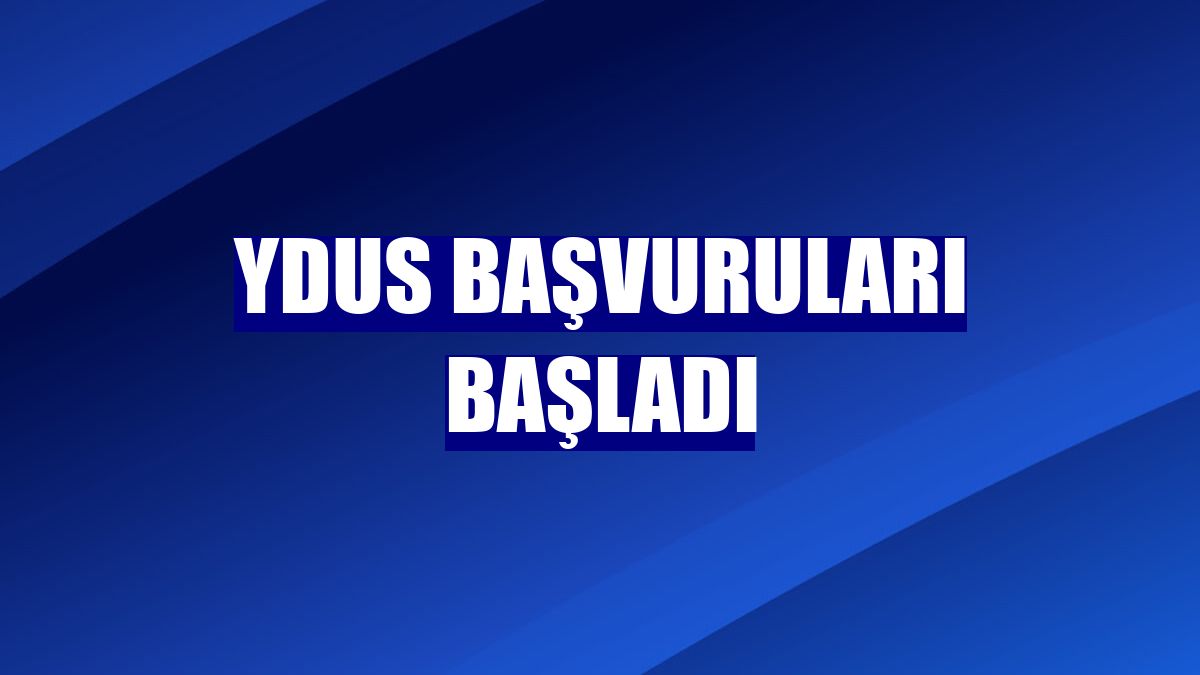 YDUS başvuruları başladı