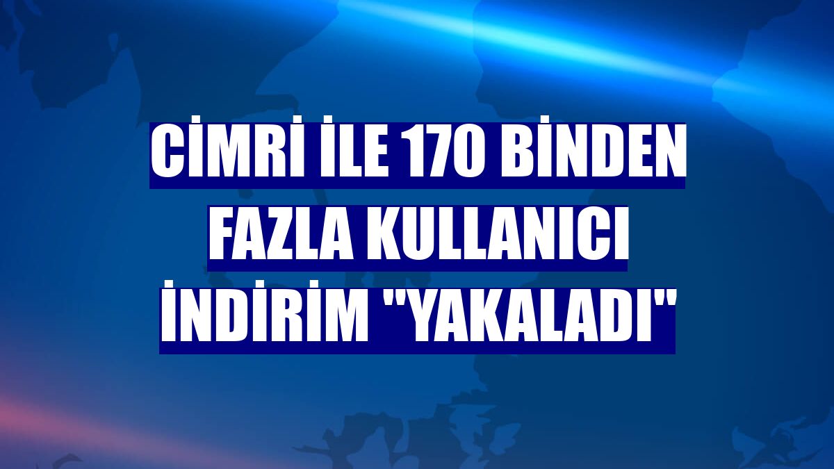 Cimri ile 170 binden fazla kullanıcı indirim "yakaladı"