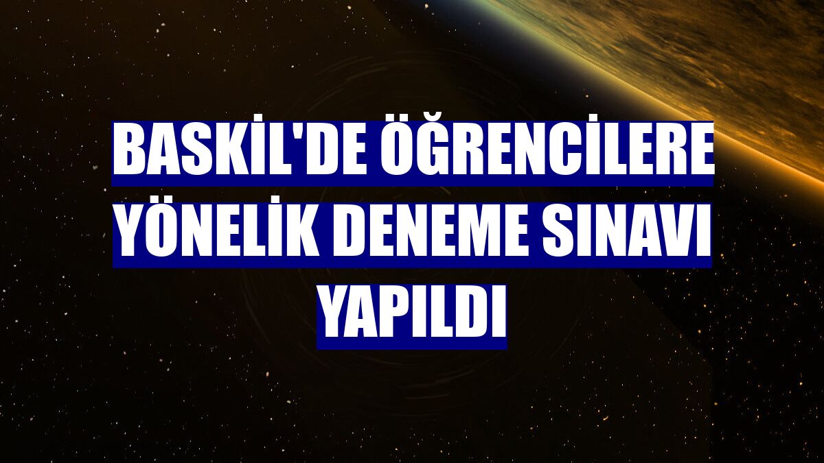 Baskil'de öğrencilere yönelik deneme sınavı yapıldı