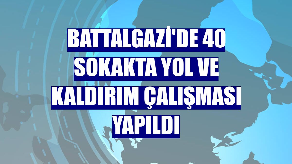 Battalgazi'de 40 sokakta yol ve kaldırım çalışması yapıldı