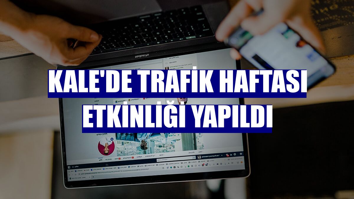 Kale'de Trafik Haftası etkinliği yapıldı