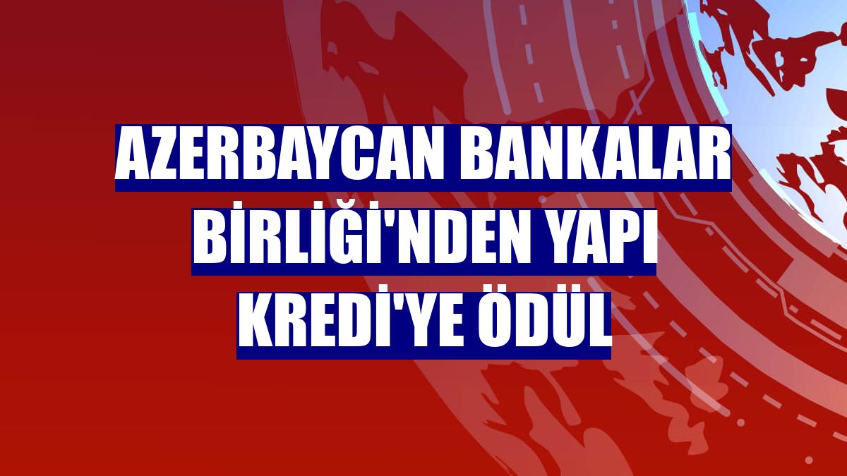 Azerbaycan Bankalar Birliği'nden Yapı Kredi'ye ödül