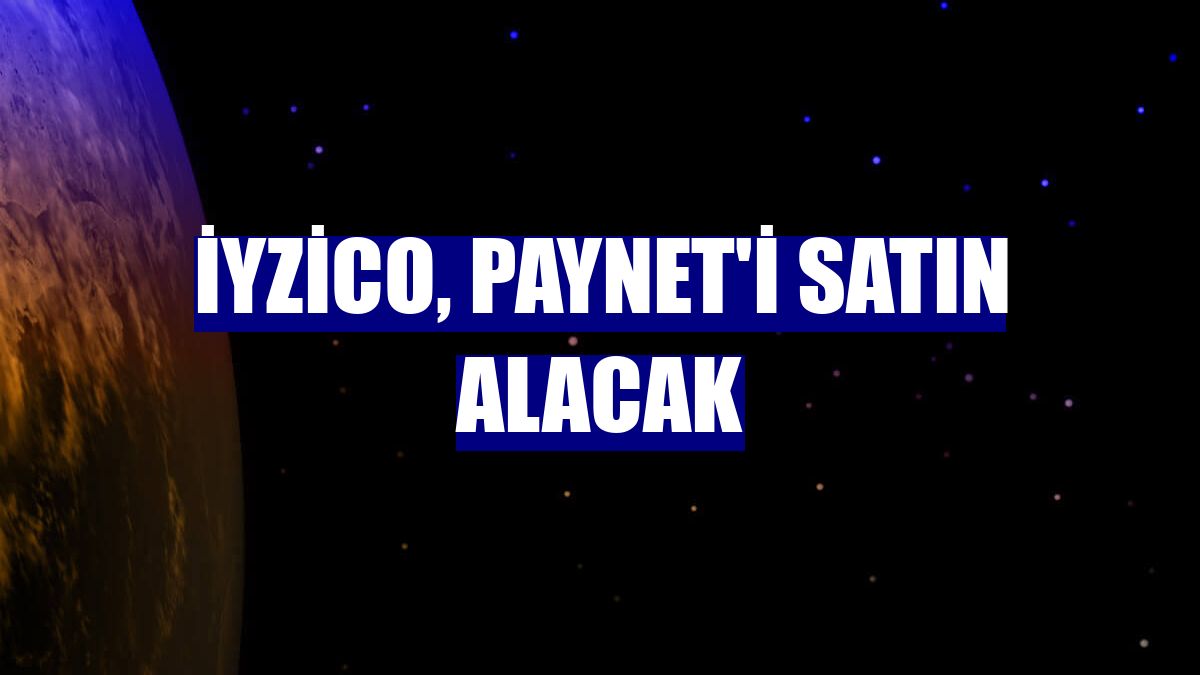 iyzico, Paynet'i satın alacak