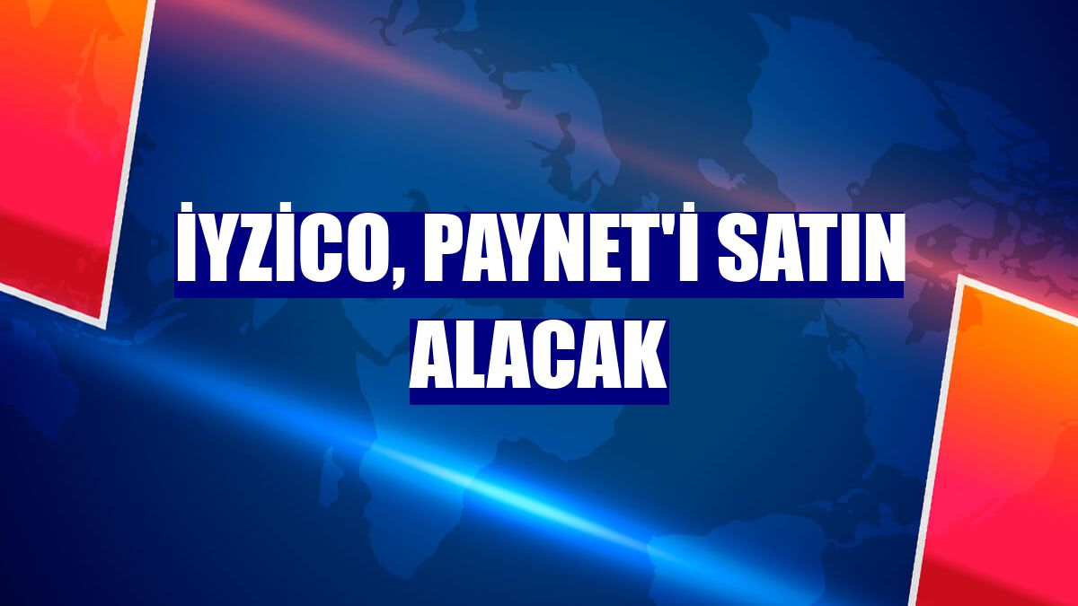 iyzico, Paynet'i satın alacak
