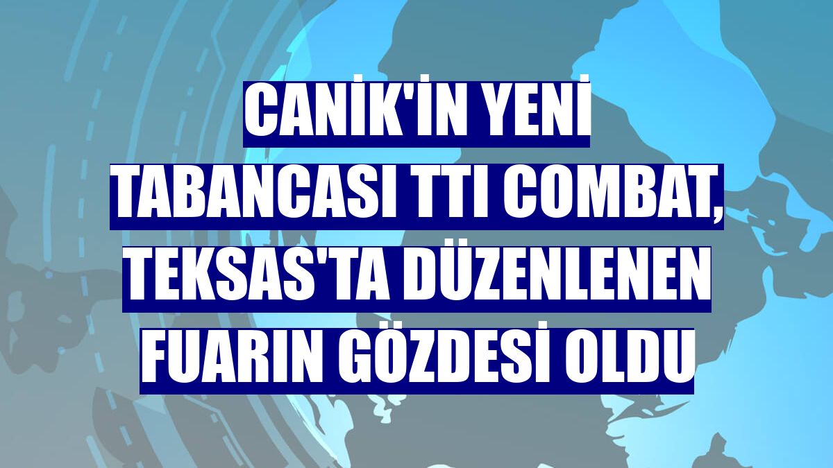 CANiK'in yeni tabancası TTI Combat, Teksas'ta düzenlenen fuarın gözdesi oldu