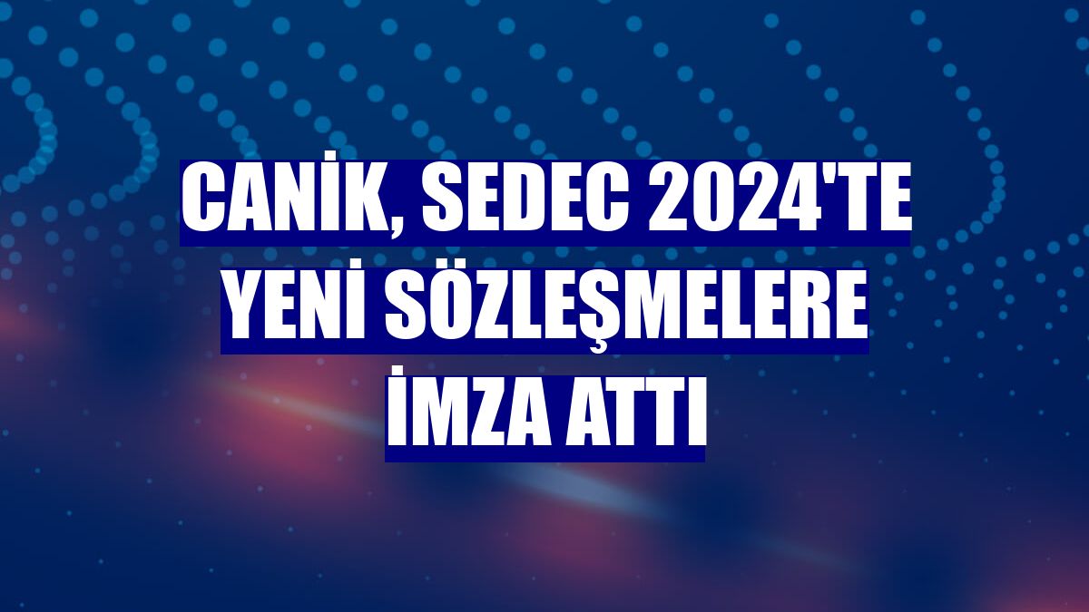 CANiK, SEDEC 2024'te yeni sözleşmelere imza attı