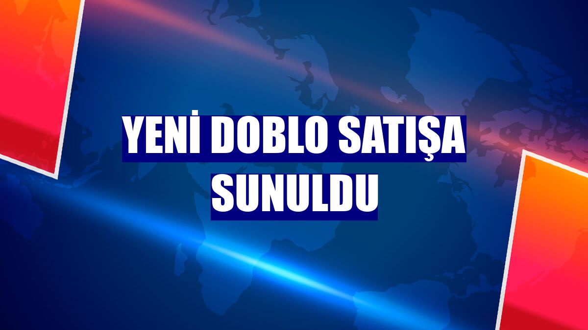 Yeni Doblo satışa sunuldu