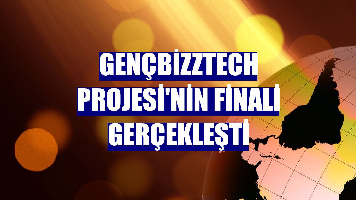 GençBizzTech Projesi'nin finali gerçekleşti