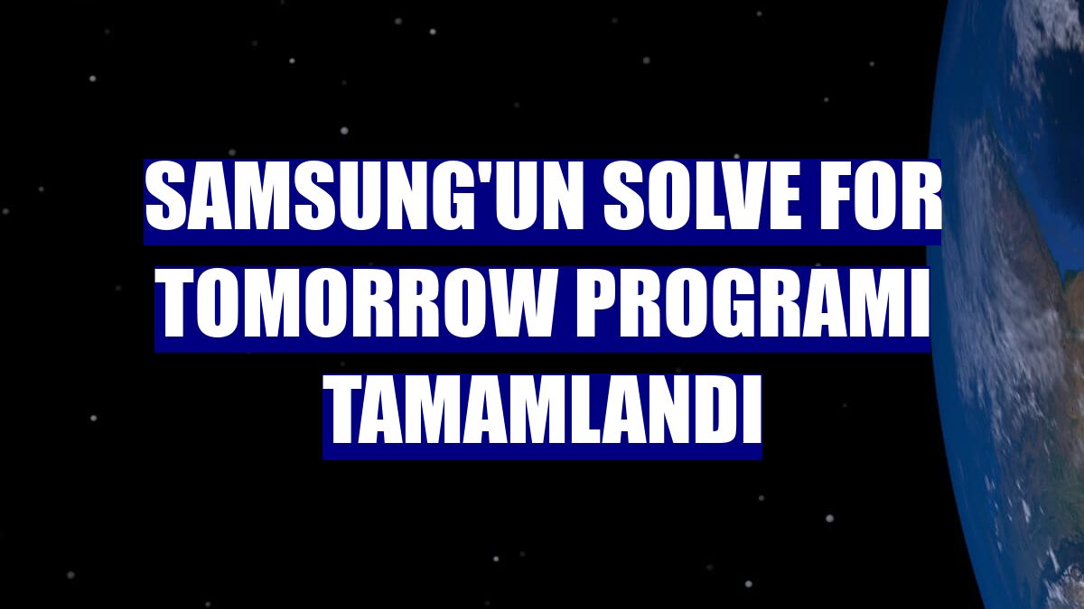 Samsung'un Solve for Tomorrow programı tamamlandı