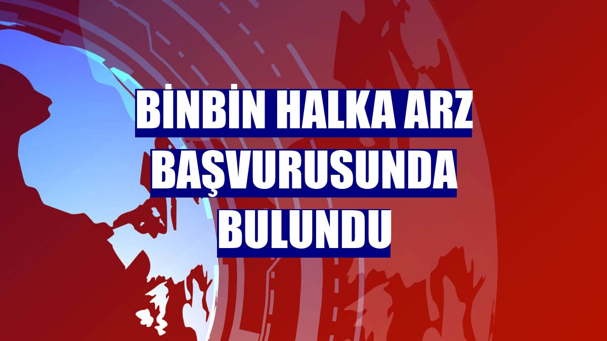 BinBin halka arz başvurusunda bulundu